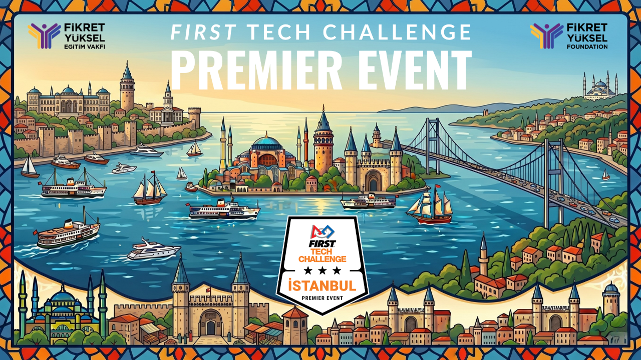 Robotik Dünyasının Gözü İstanbul'da: FTC Premier Event Türkiye'de Başlıyor
